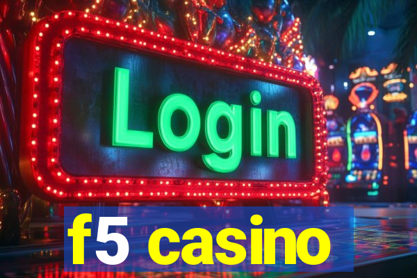 f5 casino